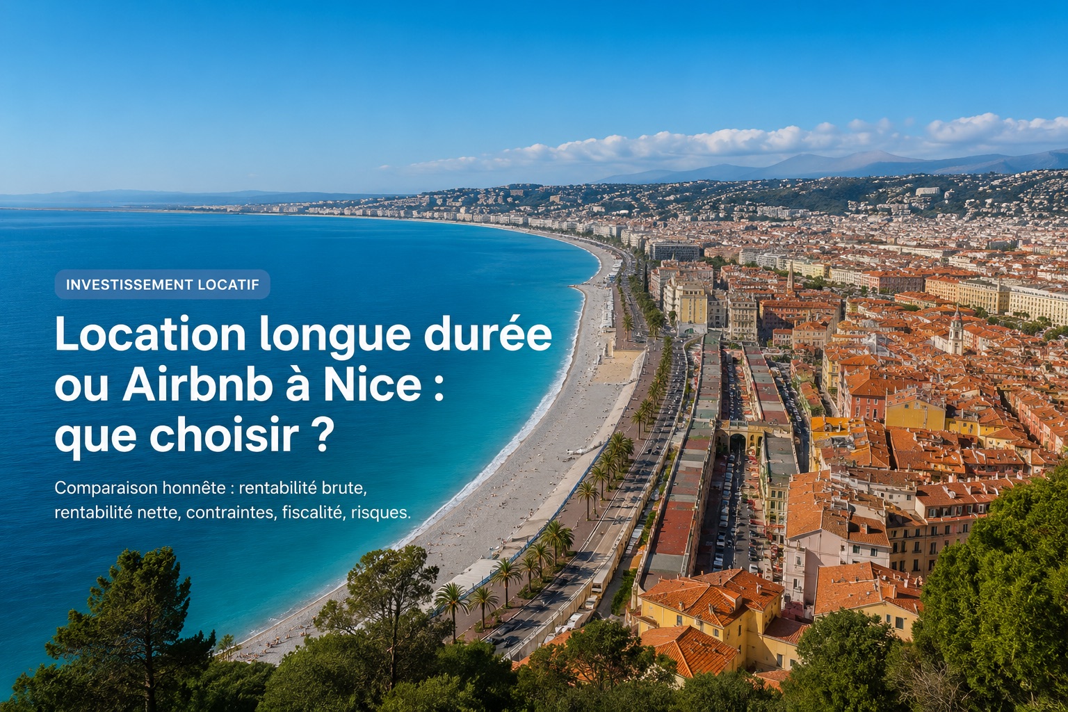 Location longue durée ou Airbnb à Nice — vue aérienne de la baie des Anges et des toits niçois
